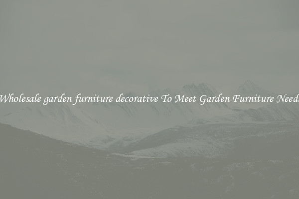Wholesale garden furniture decorative To Meet Garden Furniture Needs