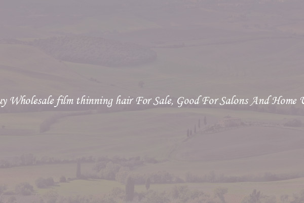 Buy Wholesale film thinning hair For Sale, Good For Salons And Home Use