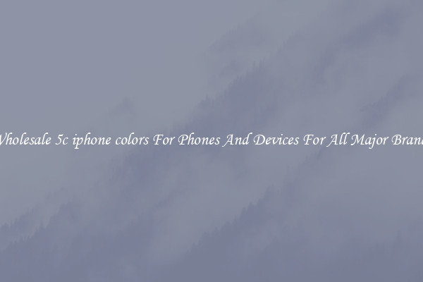 Wholesale 5c iphone colors For Phones And Devices For All Major Brands