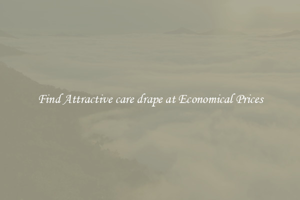 Find Attractive care drape at Economical Prices