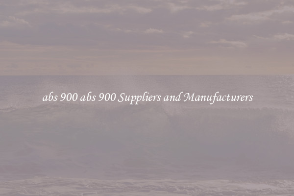 abs 900 abs 900 Suppliers and Manufacturers