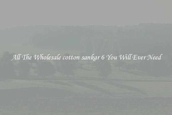 All The Wholesale cotton sankar 6 You Will Ever Need