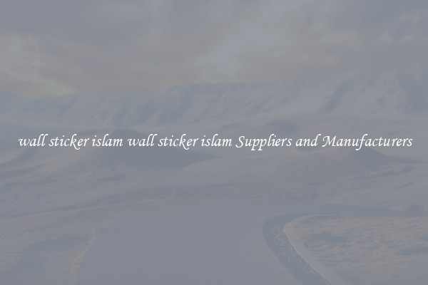 wall sticker islam wall sticker islam Suppliers and Manufacturers
