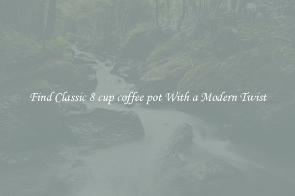 Find Classic 8 cup coffee pot With a Modern Twist
