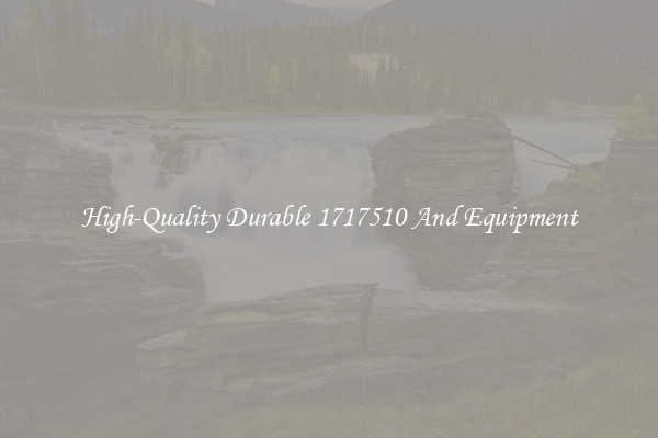 High-Quality Durable 1717510 And Equipment