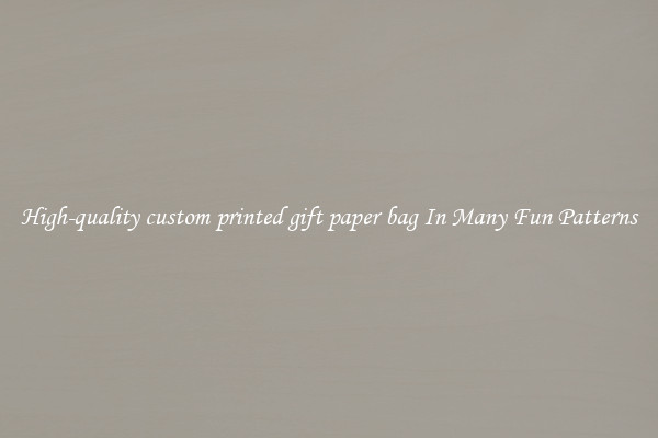 High-quality custom printed gift paper bag In Many Fun Patterns