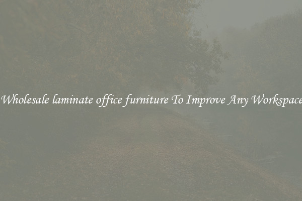 Wholesale laminate office furniture To Improve Any Workspace