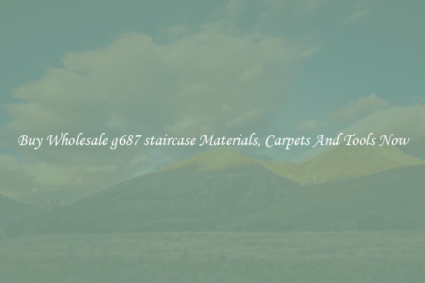Buy Wholesale g687 staircase Materials, Carpets And Tools Now