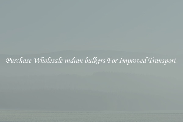 Purchase Wholesale indian bulkers For Improved Transport 
