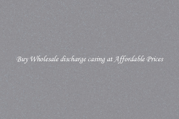 Buy Wholesale discharge casing at Affordable Prices