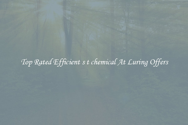 Top Rated Efficient s t chemical At Luring Offers