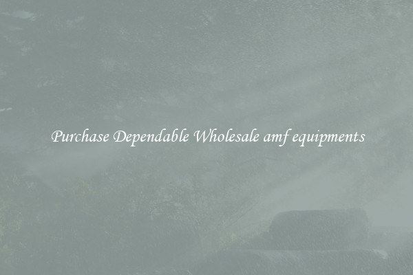 Purchase Dependable Wholesale amf equipments