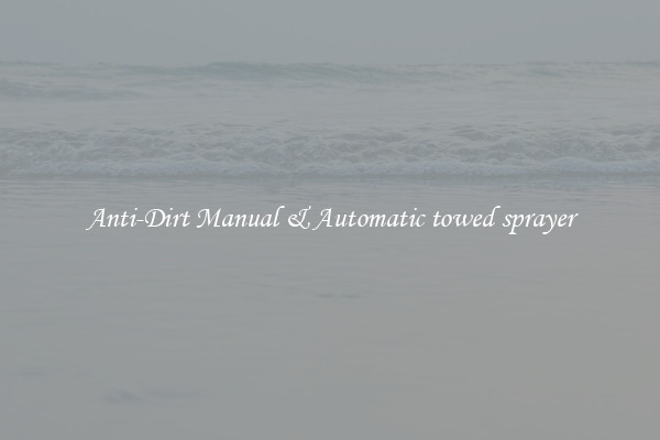 Anti-Dirt Manual & Automatic towed sprayer
